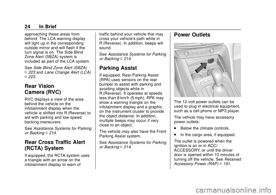 BUICK REGAL 2018  Owners Manual Buick Regal Owner Manual (GMNA-Localizing-2nd Timed Print-U.S./Canada-
11486030) - 2018 - crc - 3/23/18
24 In Brief
approaching these areas from
behind. The LCA warning display
will light up in the co