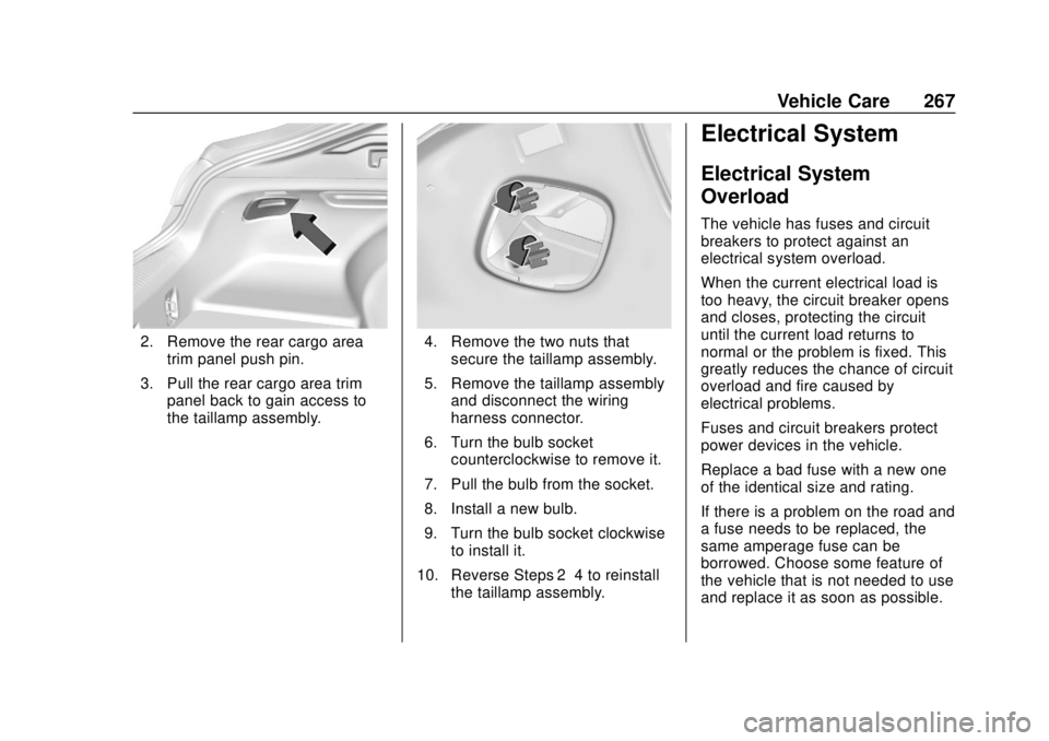 BUICK REGAL 2018  Owners Manual Buick Regal Owner Manual (GMNA-Localizing-2nd Timed Print-U.S./Canada-
11486030) - 2018 - crc - 3/23/18
Vehicle Care 267
2. Remove the rear cargo areatrim panel push pin.
3. Pull the rear cargo area t