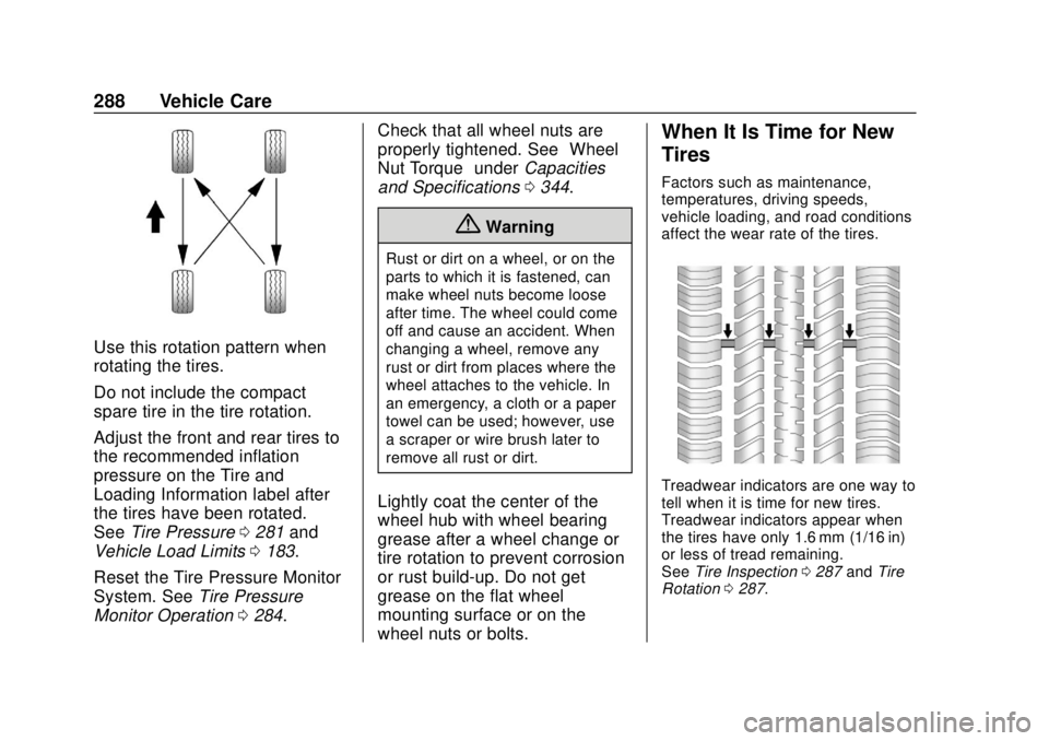 BUICK REGAL 2018  Owners Manual Buick Regal Owner Manual (GMNA-Localizing-2nd Timed Print-U.S./Canada-
11486030) - 2018 - crc - 3/23/18
288 Vehicle Care
Use this rotation pattern when
rotating the tires.
Do not include the compact
s