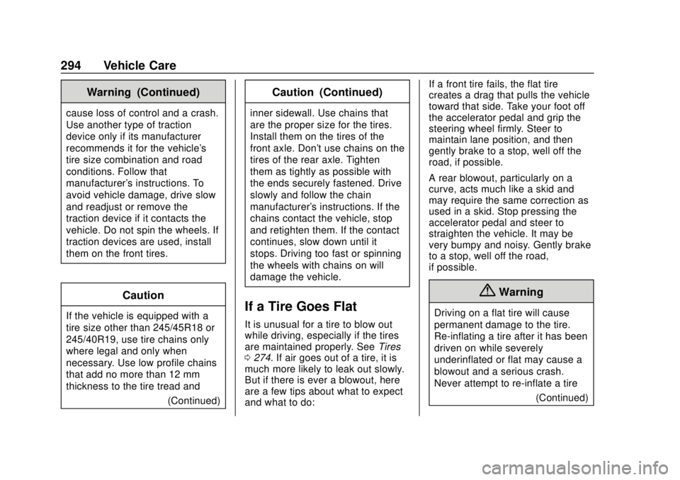 BUICK REGAL 2018  Owners Manual Buick Regal Owner Manual (GMNA-Localizing-2nd Timed Print-U.S./Canada-
11486030) - 2018 - crc - 3/23/18
294 Vehicle Care
Warning (Continued)
cause loss of control and a crash.
Use another type of trac