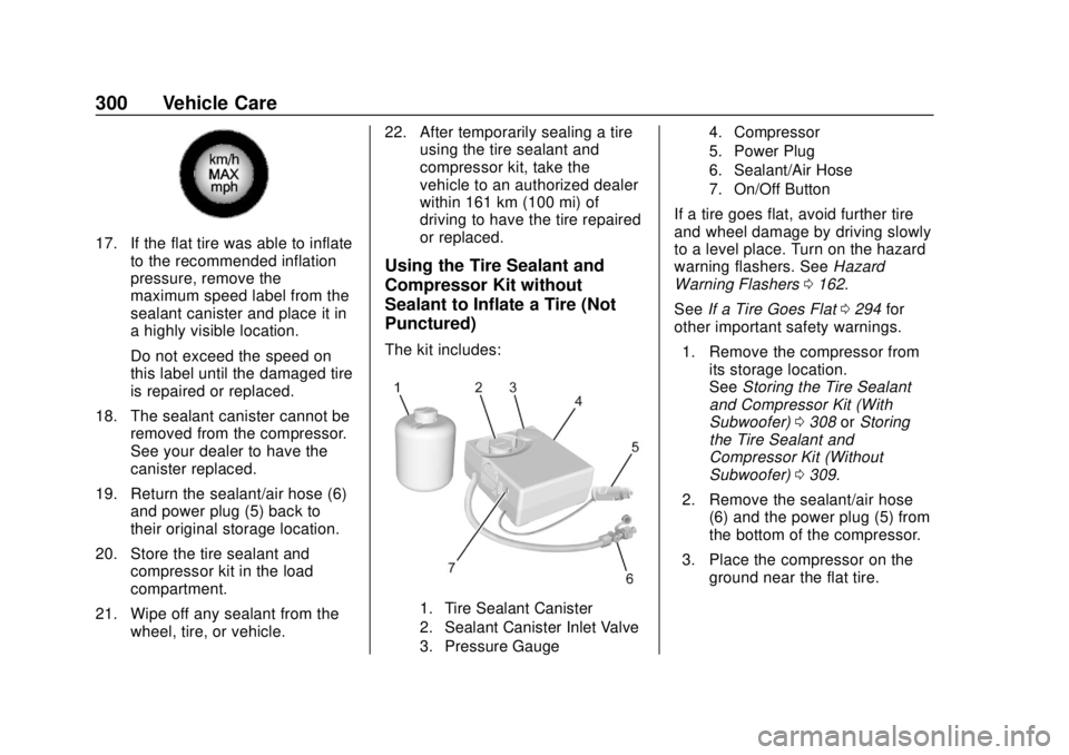 BUICK REGAL 2018  Owners Manual Buick Regal Owner Manual (GMNA-Localizing-2nd Timed Print-U.S./Canada-
11486030) - 2018 - crc - 3/23/18
300 Vehicle Care
17. If the flat tire was able to inflateto the recommended inflation
pressure, 