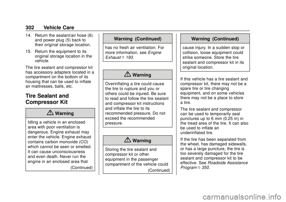 BUICK REGAL 2018  Owners Manual Buick Regal Owner Manual (GMNA-Localizing-2nd Timed Print-U.S./Canada-
11486030) - 2018 - crc - 3/23/18
302 Vehicle Care
14. Return the sealant/air hose (6)and power plug (5) back to
their original st