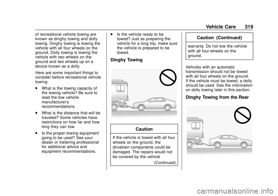 BUICK REGAL 2018 Owners Manual Buick Regal Owner Manual (GMNA-Localizing-2nd Timed Print-U.S./Canada-
11486030) - 2018 - crc - 3/23/18
Vehicle Care 319
of recreational vehicle towing are
known as dinghy towing and dolly
towing. Din BUICK REGAL 2018 Owners Manual Buick Regal Owner Manual (GMNA-Localizing-2nd Timed Print-U.S./Canada-
11486030) - 2018 - crc - 3/23/18
Vehicle Care 319
of recreational vehicle towing are
known as dinghy towing and dolly
towing. Din