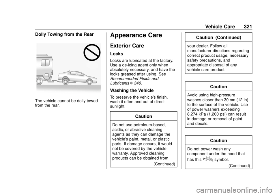 BUICK REGAL 2018 Owners Manual Buick Regal Owner Manual (GMNA-Localizing-2nd Timed Print-U.S./Canada-
11486030) - 2018 - crc - 3/23/18
Vehicle Care 321
Dolly Towing from the Rear
The vehicle cannot be dolly towed
from the rear.
App BUICK REGAL 2018 Owners Manual Buick Regal Owner Manual (GMNA-Localizing-2nd Timed Print-U.S./Canada-
11486030) - 2018 - crc - 3/23/18
Vehicle Care 321
Dolly Towing from the Rear
The vehicle cannot be dolly towed
from the rear.
App