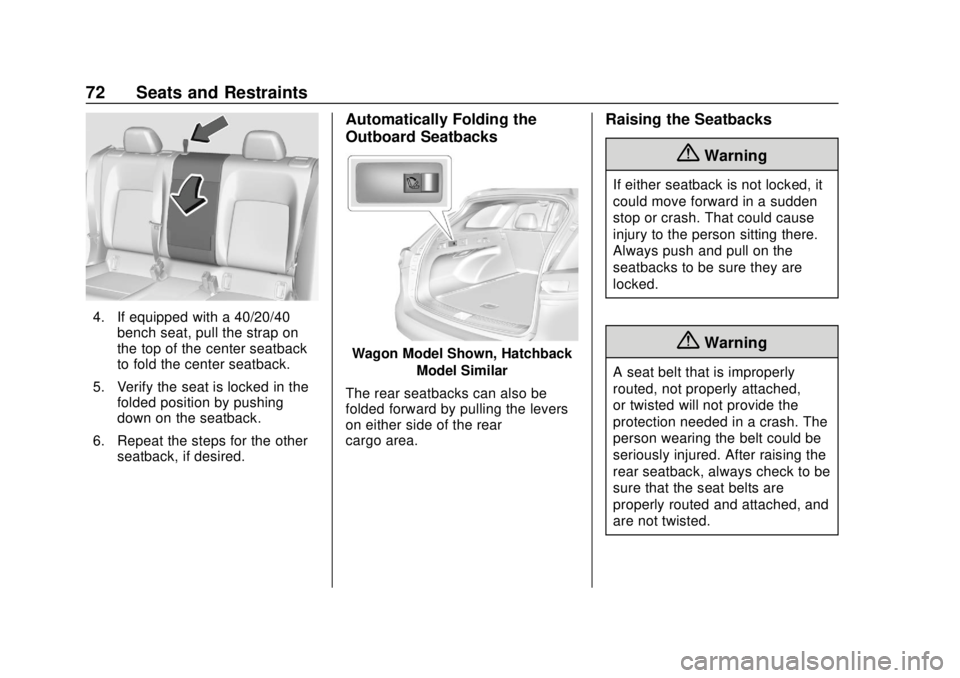 BUICK REGAL 2018  Owners Manual Buick Regal Owner Manual (GMNA-Localizing-2nd Timed Print-U.S./Canada-
11486030) - 2018 - crc - 3/23/18
72 Seats and Restraints
4. If equipped with a 40/20/40bench seat, pull the strap on
the top of t