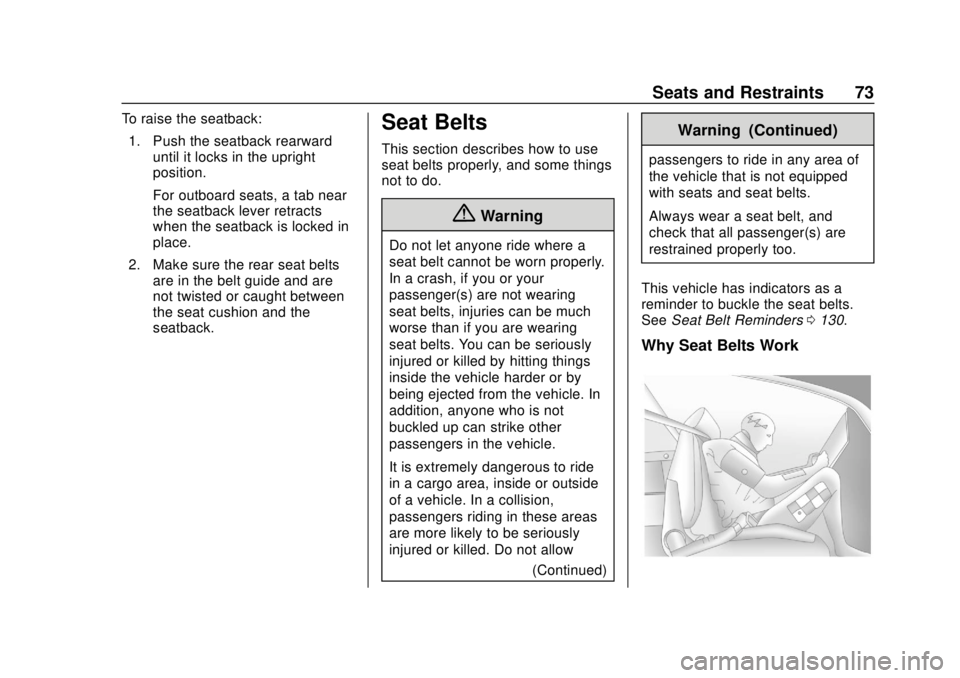 BUICK REGAL 2018  Owners Manual Buick Regal Owner Manual (GMNA-Localizing-2nd Timed Print-U.S./Canada-
11486030) - 2018 - crc - 3/23/18
Seats and Restraints 73
To raise the seatback:1. Push the seatback rearward until it locks in th