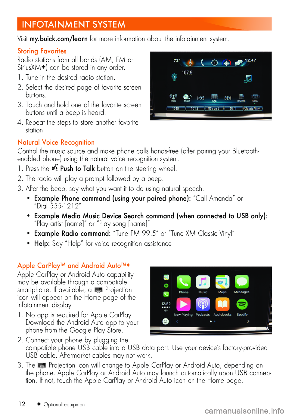 BUICK REGAL SPORTBACK 2018 Get To Know Guide 12
INFOTAINMENT SYSTEM
Visit my.buick.com/learn for more information about the infotainment system.
Storing Favorites
Radio stations from all bands (AM, FM or SiriusXMF) can be stored in any order.
1. BUICK REGAL SPORTBACK 2018 Get To Know Guide 12
INFOTAINMENT SYSTEM
Visit my.buick.com/learn for more information about the infotainment system.
Storing Favorites
Radio stations from all bands (AM, FM or SiriusXMF) can be stored in any order.
1.