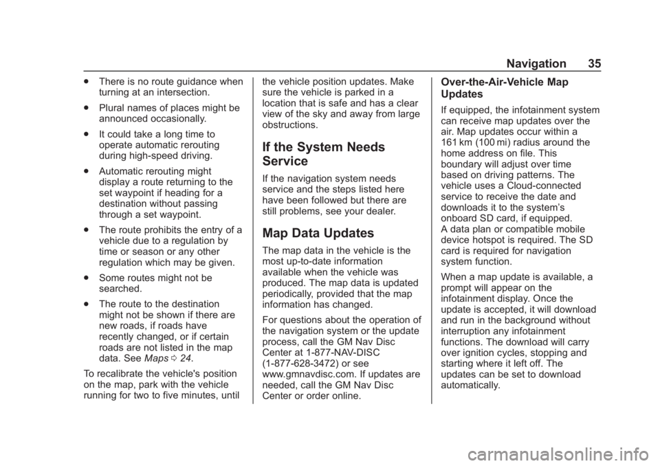 BUICK REGAL 2018 Infotainment System Guide Buick Regal Infotainment System (GMNA-Localizing-2nd Timed Print-U.S./
Canada-11486031) - 2018 - crc - 3/22/18
Navigation 35
.There is no route guidance when
turning at an intersection.
. Plural names BUICK REGAL 2018 Infotainment System Guide Buick Regal Infotainment System (GMNA-Localizing-2nd Timed Print-U.S./
Canada-11486031) - 2018 - crc - 3/22/18
Navigation 35
.There is no route guidance when
turning at an intersection.
. Plural names