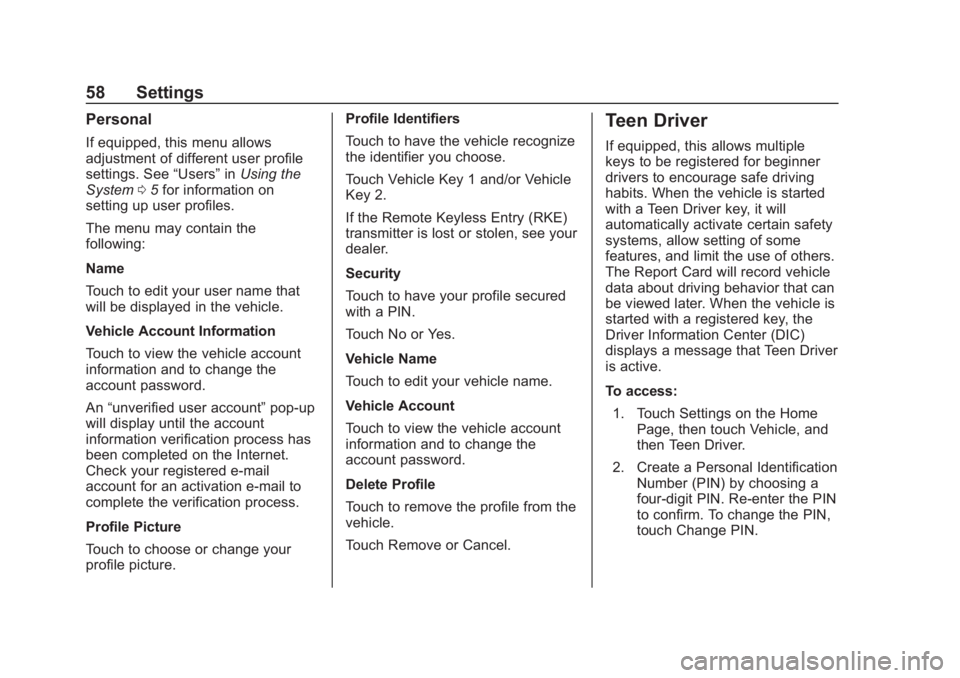 BUICK REGAL 2018 Infotainment System Guide Buick Regal Infotainment System (GMNA-Localizing-2nd Timed Print-U.S./
Canada-11486031) - 2018 - crc - 3/22/18
58 Settings
Personal
If equipped, this menu allows
adjustment of different user profile
s BUICK REGAL 2018 Infotainment System Guide Buick Regal Infotainment System (GMNA-Localizing-2nd Timed Print-U.S./
Canada-11486031) - 2018 - crc - 3/22/18
58 Settings
Personal
If equipped, this menu allows
adjustment of different user profile
s