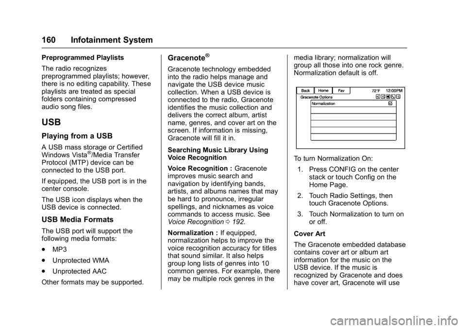 BUICK CASCADA 2017  Owners Manual Buick Cascada Owner Manual (GMNA-Localizing-U.S.-9967834) - 2017 - crc -
7/18/16
160 Infotainment System
Preprogrammed Playlists
The radio recognizes
preprogrammed playlists; however,
there is no edit