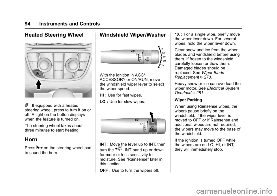 BUICK CASCADA 2017  Owners Manual Buick Cascada Owner Manual (GMNA-Localizing-U.S.-9967834) - 2017 - crc -
7/18/16
94 Instruments and Controls
Heated Steering Wheel
(:If equipped with a heated
steering wheel, press to turn it on or
of