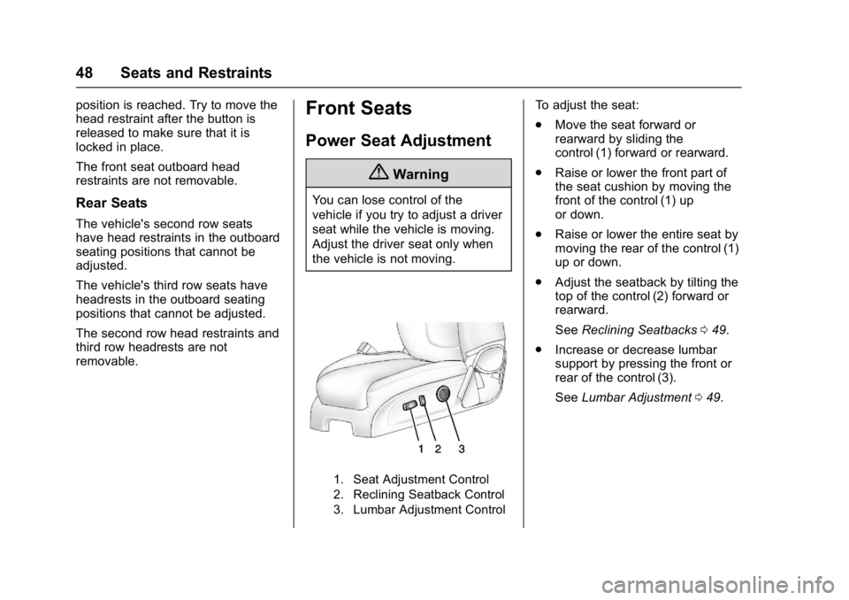 BUICK ENCLAVE 2017  Owners Manual Buick Enclave Owner Manual (GMNA-Localizing-U.S./Canada/Mexico-
9955666) - 2017 - crc - 8/4/16
48 Seats and Restraints
position is reached. Try to move the
head restraint after the button is
released 
