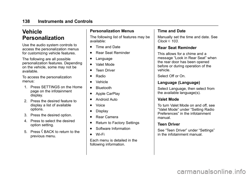 BUICK LACROSSE 2017  Owners Manual Buick LaCrosse Owner Manual (GMNA-Localizing-U.S./Canada-9803782) -
2017 - crc - 9/7/16
138 Instruments and Controls
Vehicle
Personalization
Use the audio system controls to
access the personalization