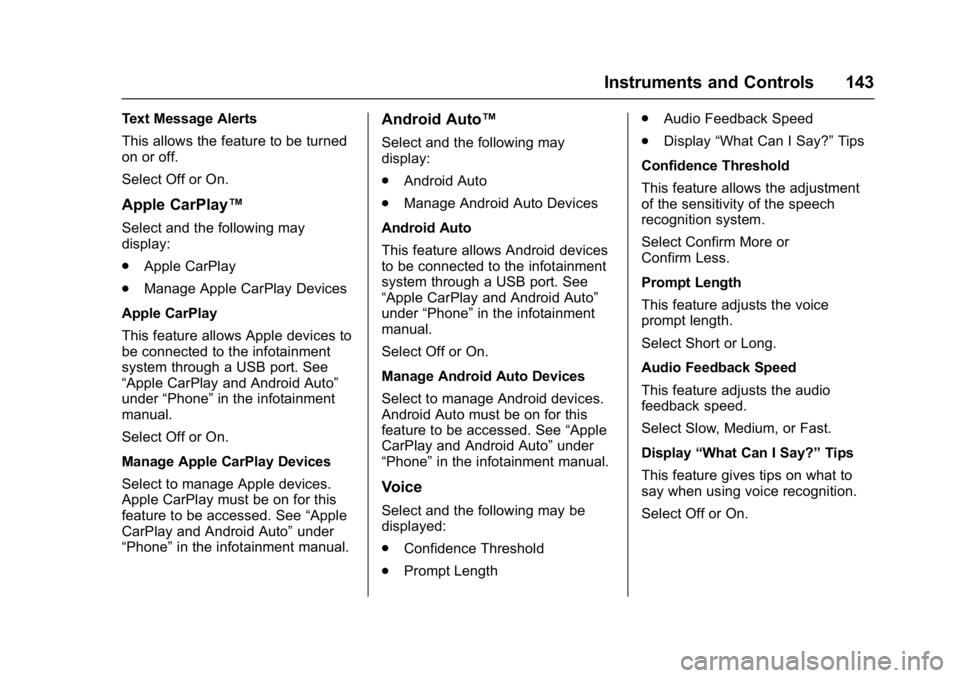 BUICK LACROSSE 2017  Owners Manual Buick LaCrosse Owner Manual (GMNA-Localizing-U.S./Canada-9803782) -
2017 - crc - 9/7/16
Instruments and Controls 143
Text Message Alerts
This allows the feature to be turned
on or off.
Select Off or O