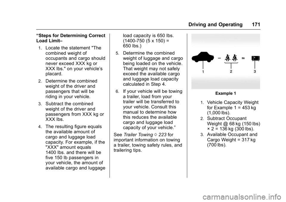 BUICK LACROSSE 2017  Owners Manual Buick LaCrosse Owner Manual (GMNA-Localizing-U.S./Canada-9803782) -
2017 - crc - 9/7/16
Driving and Operating 171
“Steps for Determining Correct
Load Limit–
1.Locate the statement "The
combine