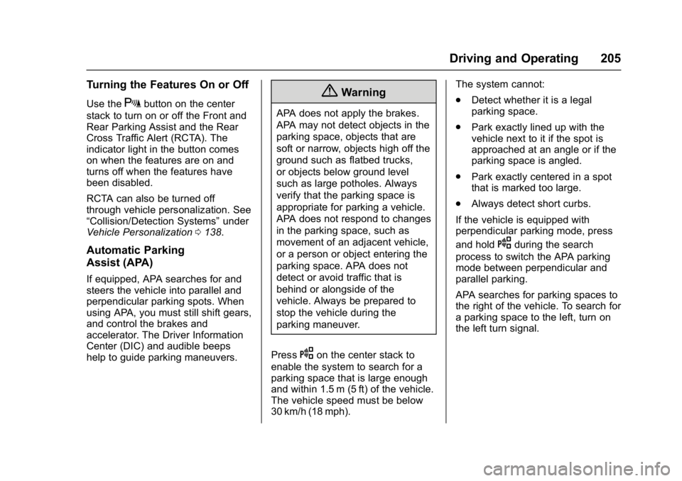 BUICK LACROSSE 2017 Owners Manual Buick LaCrosse Owner Manual (GMNA-Localizing-U.S./Canada-9803782) -
2017 - crc - 9/7/16
Driving and Operating 205
Turning the Features On or Off
Use theXbutton on the center
stack to turn on or off th BUICK LACROSSE 2017 Owners Manual Buick LaCrosse Owner Manual (GMNA-Localizing-U.S./Canada-9803782) -
2017 - crc - 9/7/16
Driving and Operating 205
Turning the Features On or Off
Use theXbutton on the center
stack to turn on or off th
