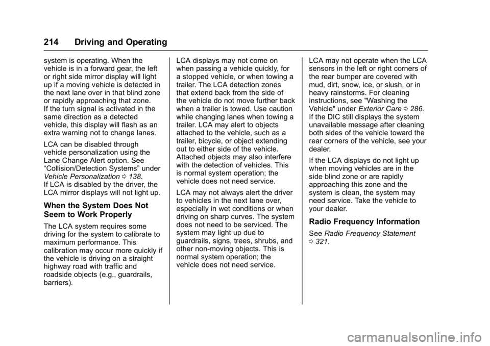 BUICK LACROSSE 2017 Owners Manual Buick LaCrosse Owner Manual (GMNA-Localizing-U.S./Canada-9803782) -
2017 - crc - 9/7/16
214 Driving and Operating
system is operating. When the
vehicle is in a forward gear, the left
or right side mir BUICK LACROSSE 2017 Owners Manual Buick LaCrosse Owner Manual (GMNA-Localizing-U.S./Canada-9803782) -
2017 - crc - 9/7/16
214 Driving and Operating
system is operating. When the
vehicle is in a forward gear, the left
or right side mir