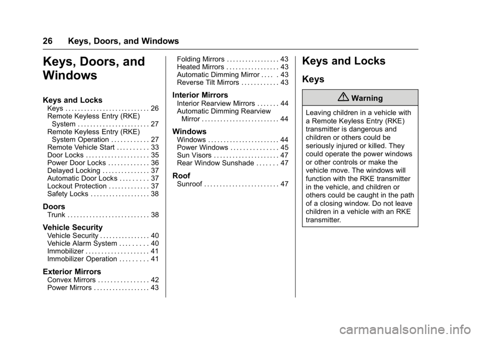 BUICK LACROSSE 2017 Owners Guide Buick LaCrosse Owner Manual (GMNA-Localizing-U.S./Canada-9803782) -
2017 - crc - 9/7/16
26 Keys, Doors, and Windows
Keys, Doors, and
Windows
Keys and Locks
Keys . . . . . . . . . . . . . . . . . . . .