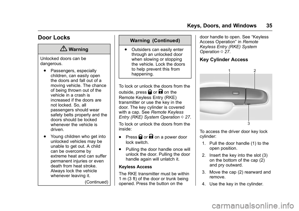 BUICK LACROSSE 2017  Owners Manual Buick LaCrosse Owner Manual (GMNA-Localizing-U.S./Canada-9803782) -
2017 - crc - 9/7/16
Keys, Doors, and Windows 35
Door Locks
{Warning
Unlocked doors can be
dangerous.. Passengers, especially
childre