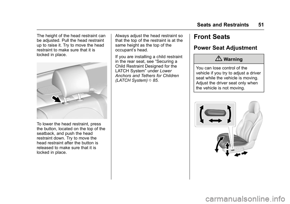 BUICK LACROSSE 2017  Owners Manual Buick LaCrosse Owner Manual (GMNA-Localizing-U.S./Canada-9803782) -
2017 - crc - 9/7/16
Seats and Restraints 51
The height of the head restraint can
be adjusted. Pull the head restraint
up to raise it