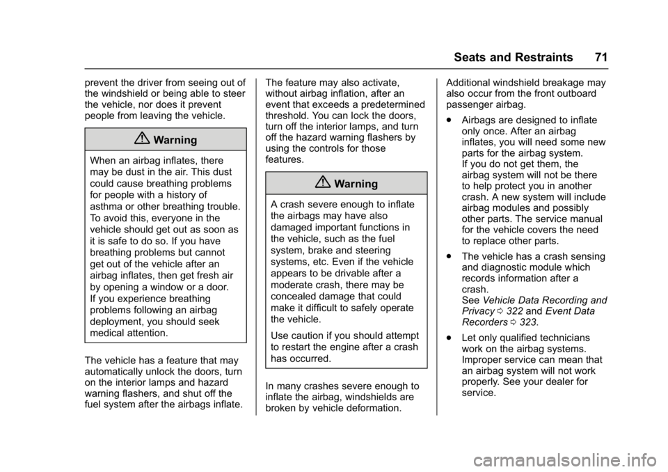 BUICK LACROSSE 2017  Owners Manual Buick LaCrosse Owner Manual (GMNA-Localizing-U.S./Canada-9803782) -
2017 - crc - 9/7/16
Seats and Restraints 71
prevent the driver from seeing out of
the windshield or being able to steer
the vehicle,