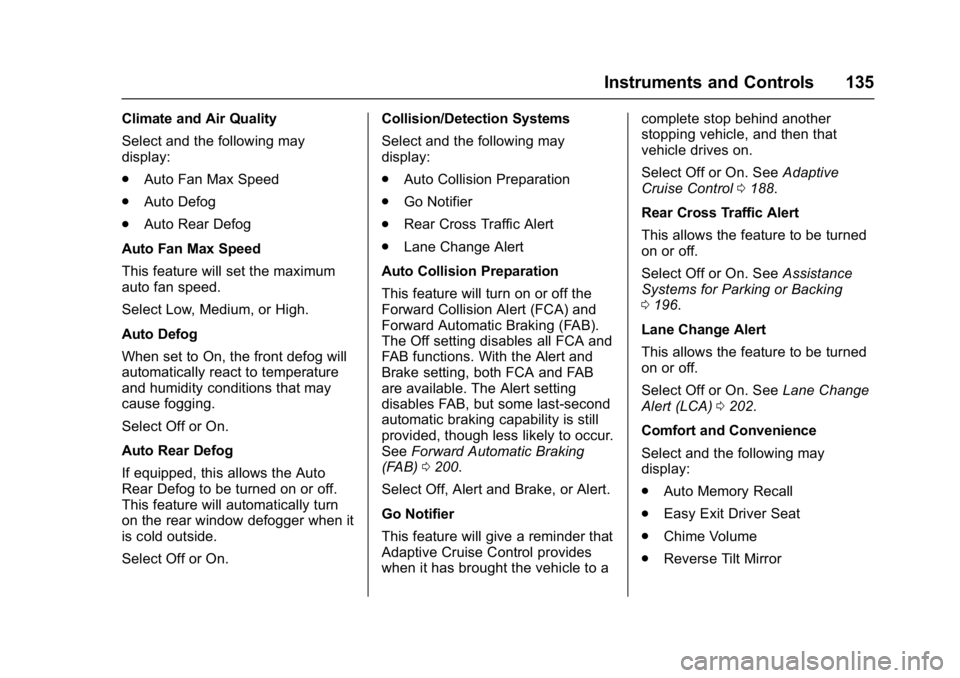 BUICK REGAL 2017  Owners Manual Buick Regal Owner Manual (GMNA-Localizing-U.S./Canada/Mexico-
9804381) - 2017 - crc - 8/30/16
Instruments and Controls 135
Climate and Air Quality
Select and the following may
display:
.Auto Fan Max S