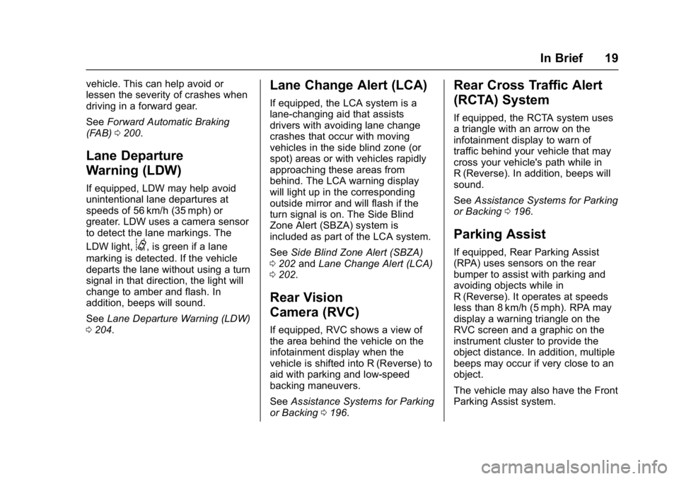 BUICK REGAL 2017  Owners Manual Buick Regal Owner Manual (GMNA-Localizing-U.S./Canada/Mexico-
9804381) - 2017 - crc - 8/30/16
In Brief 19
vehicle. This can help avoid or
lessen the severity of crashes when
driving in a forward gear.