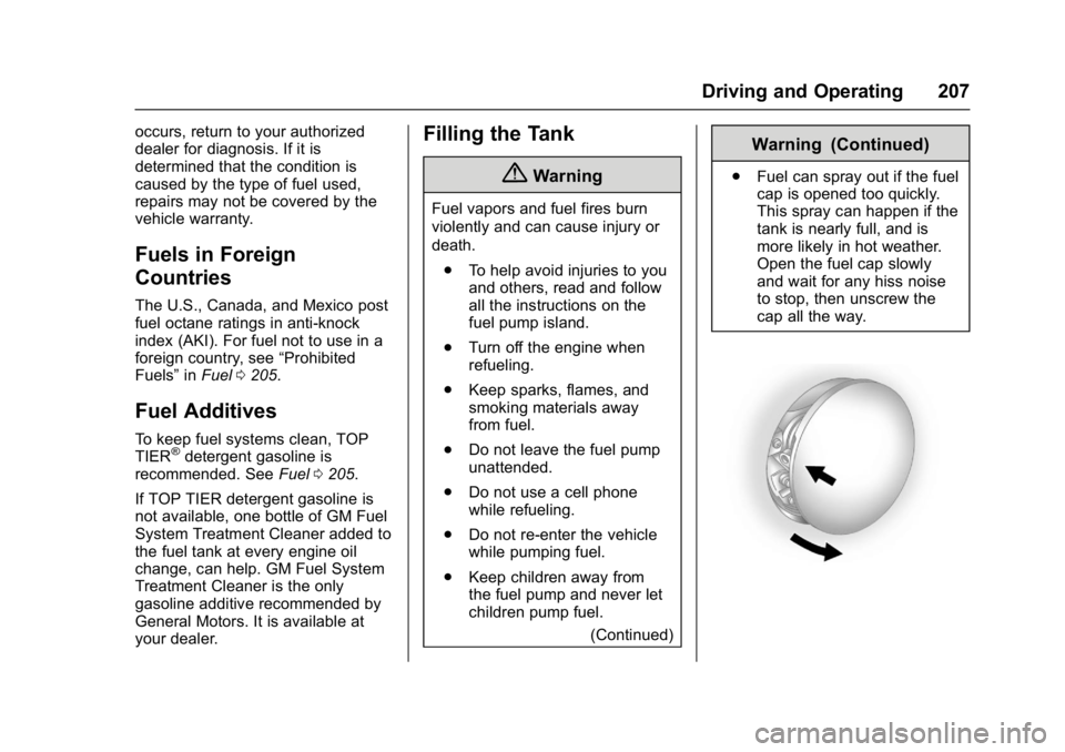 BUICK REGAL 2017  Owners Manual Buick Regal Owner Manual (GMNA-Localizing-U.S./Canada/Mexico-
9804381) - 2017 - crc - 8/30/16
Driving and Operating 207
occurs, return to your authorized
dealer for diagnosis. If it is
determined that