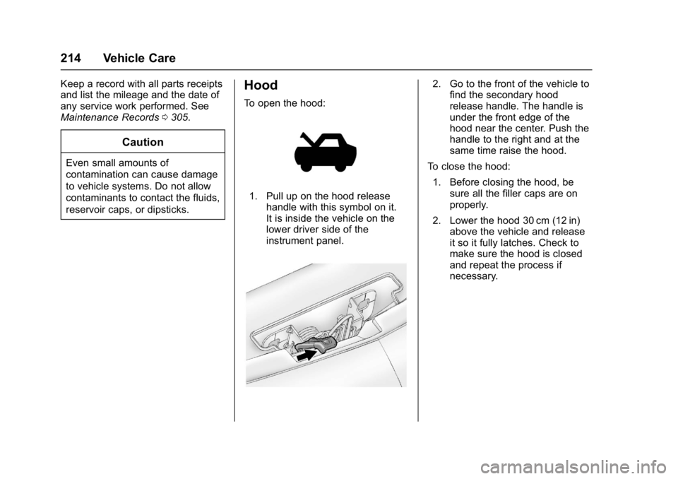 BUICK REGAL 2017 Owners Manual Buick Regal Owner Manual (GMNA-Localizing-U.S./Canada/Mexico-
9804381) - 2017 - crc - 8/30/16
214 Vehicle Care
Keep a record with all parts receipts
and list the mileage and the date of
any service wo BUICK REGAL 2017 Owners Manual Buick Regal Owner Manual (GMNA-Localizing-U.S./Canada/Mexico-
9804381) - 2017 - crc - 8/30/16
214 Vehicle Care
Keep a record with all parts receipts
and list the mileage and the date of
any service wo