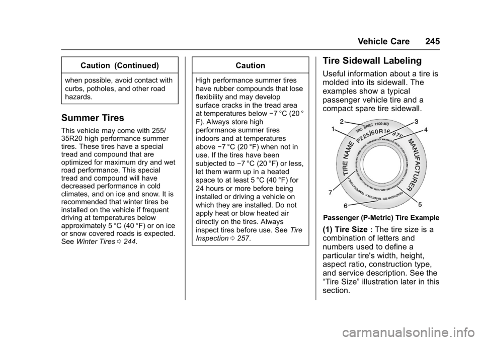 BUICK REGAL 2017  Owners Manual Buick Regal Owner Manual (GMNA-Localizing-U.S./Canada/Mexico-
9804381) - 2017 - crc - 8/30/16
Vehicle Care 245
Caution (Continued)
when possible, avoid contact with
curbs, potholes, and other road
haz