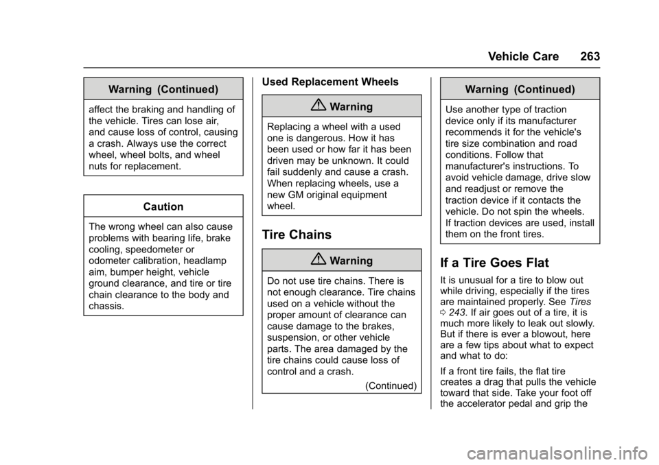 BUICK REGAL 2017  Owners Manual Buick Regal Owner Manual (GMNA-Localizing-U.S./Canada/Mexico-
9804381) - 2017 - crc - 8/30/16
Vehicle Care 263
Warning (Continued)
affect the braking and handling of
the vehicle. Tires can lose air,
a
