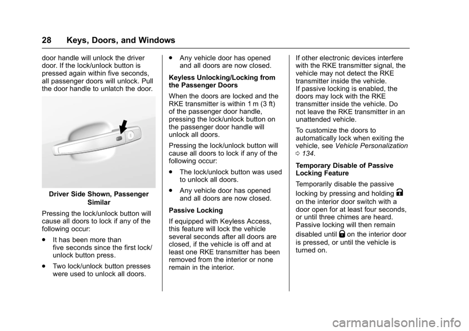 BUICK REGAL 2017  Owners Manual Buick Regal Owner Manual (GMNA-Localizing-U.S./Canada/Mexico-
9804381) - 2017 - crc - 8/30/16
28 Keys, Doors, and Windows
door handle will unlock the driver
door. If the lock/unlock button is
pressed 