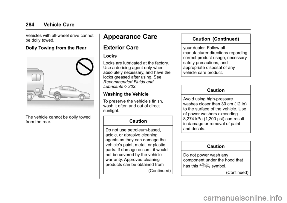BUICK REGAL 2017 Owners Manual Buick Regal Owner Manual (GMNA-Localizing-U.S./Canada/Mexico-
9804381) - 2017 - crc - 8/30/16
284 Vehicle Care
Vehicles with all-wheel drive cannot
be dolly towed.
Dolly Towing from the Rear
The vehic BUICK REGAL 2017 Owners Manual Buick Regal Owner Manual (GMNA-Localizing-U.S./Canada/Mexico-
9804381) - 2017 - crc - 8/30/16
284 Vehicle Care
Vehicles with all-wheel drive cannot
be dolly towed.
Dolly Towing from the Rear
The vehic