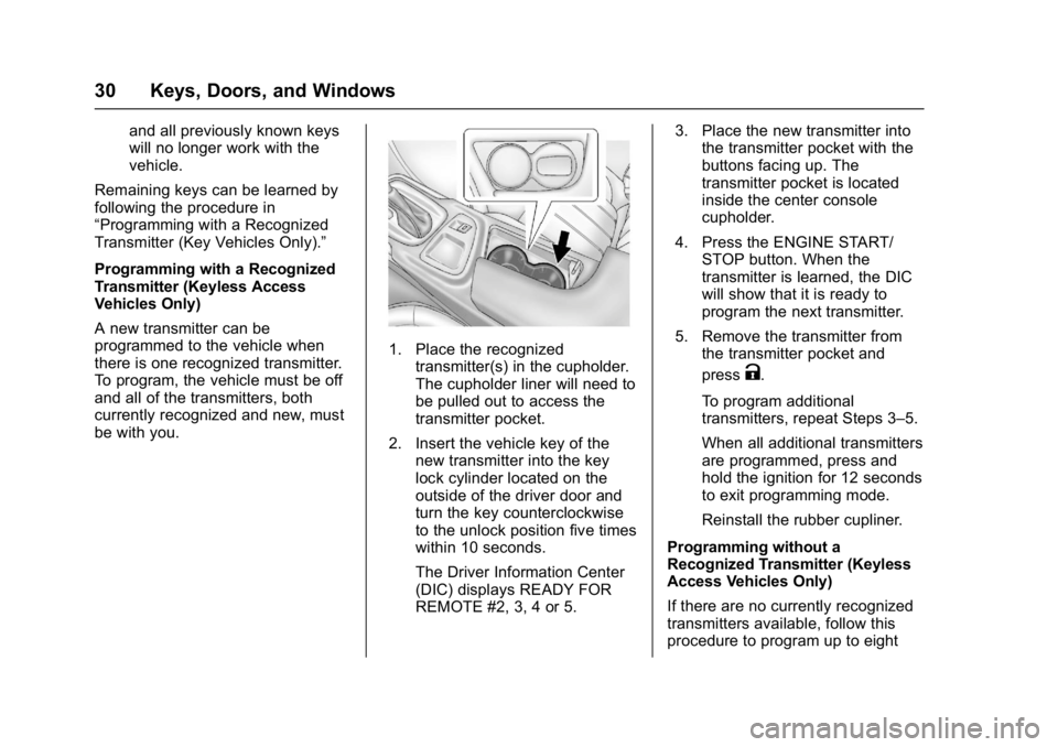 BUICK REGAL 2017  Owners Manual Buick Regal Owner Manual (GMNA-Localizing-U.S./Canada/Mexico-
9804381) - 2017 - crc - 8/30/16
30 Keys, Doors, and Windows
and all previously known keys
will no longer work with the
vehicle.
Remaining 