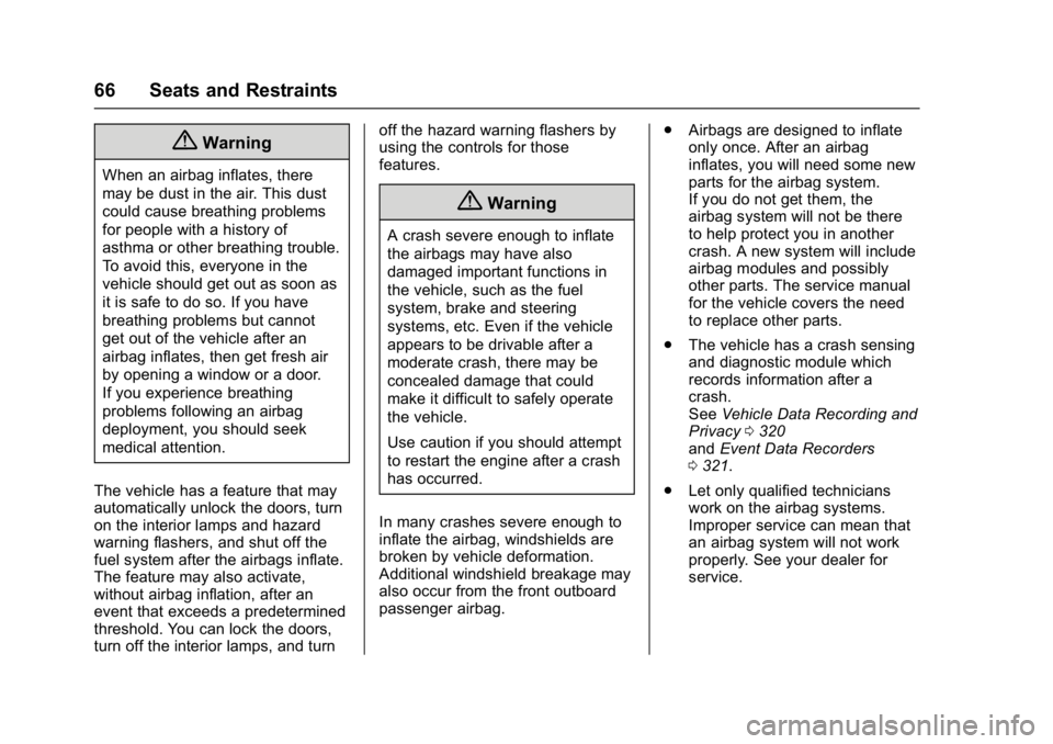 BUICK REGAL 2017  Owners Manual Buick Regal Owner Manual (GMNA-Localizing-U.S./Canada/Mexico-
9804381) - 2017 - crc - 8/30/16
66 Seats and Restraints
{Warning
When an airbag inflates, there
may be dust in the air. This dust
could ca