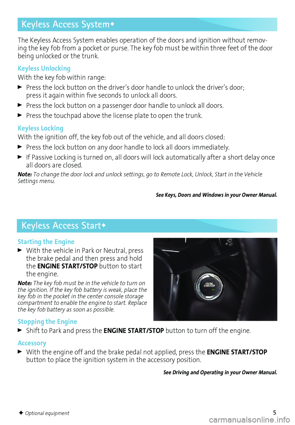 BUICK REGAL 2017 Get To Know Guide 5F Optional equipment
Keyless Access SystemF
The Keyless Access System enables operation of the doors and ignition without remov-ing the key fob from a pocket or purse. The key fob must be within thr BUICK REGAL 2017 Get To Know Guide 5F Optional equipment
Keyless Access SystemF
The Keyless Access System enables operation of the doors and ignition without remov-ing the key fob from a pocket or purse. The key fob must be within thr