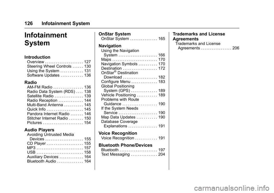 BUICK CASCADA 2016  Owners Manual Buick Cascada Owner Manual (GMNA-Localizing-U.S-9186636) - 2016 - crc -
3/9/16
126 Infotainment System
Infotainment
System
Introduction
Overview . . . . . . . . . . . . . . . . . . . . . 127
Steering 