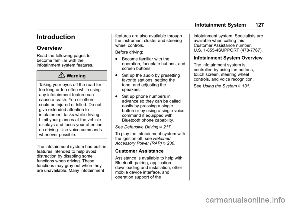 BUICK CASCADA 2016  Owners Manual Buick Cascada Owner Manual (GMNA-Localizing-U.S-9186636) - 2016 - crc -
3/9/16
Infotainment System 127
Introduction
Overview
Read the following pages to
become familiar with the
infotainment system fe