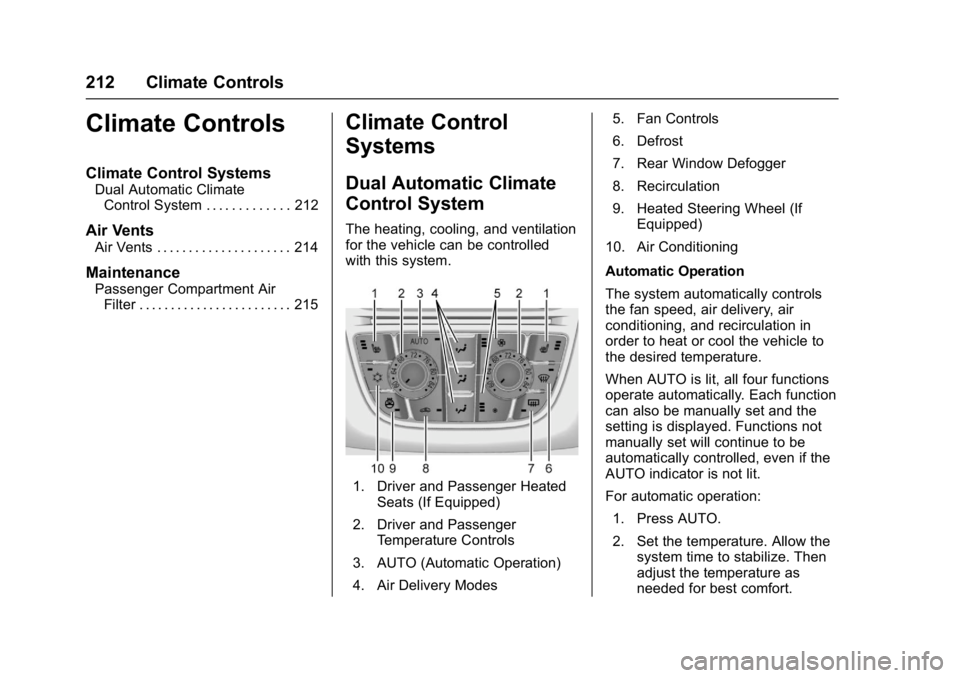 BUICK CASCADA 2016  Owners Manual Buick Cascada Owner Manual (GMNA-Localizing-U.S-9186636) - 2016 - crc -
3/9/16
212 Climate Controls
Climate Controls
Climate Control Systems
Dual Automatic ClimateControl System . . . . . . . . . . . 