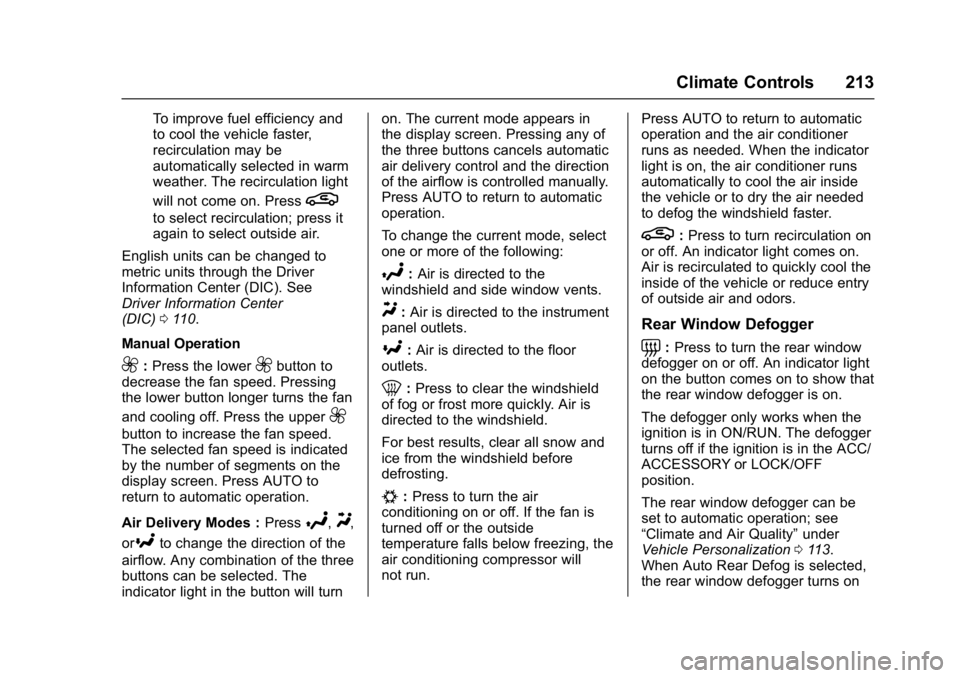 BUICK CASCADA 2016  Owners Manual Buick Cascada Owner Manual (GMNA-Localizing-U.S-9186636) - 2016 - crc -
3/9/16
Climate Controls 213
To improve fuel efficiency and
to cool the vehicle faster,
recirculation may be
automatically select