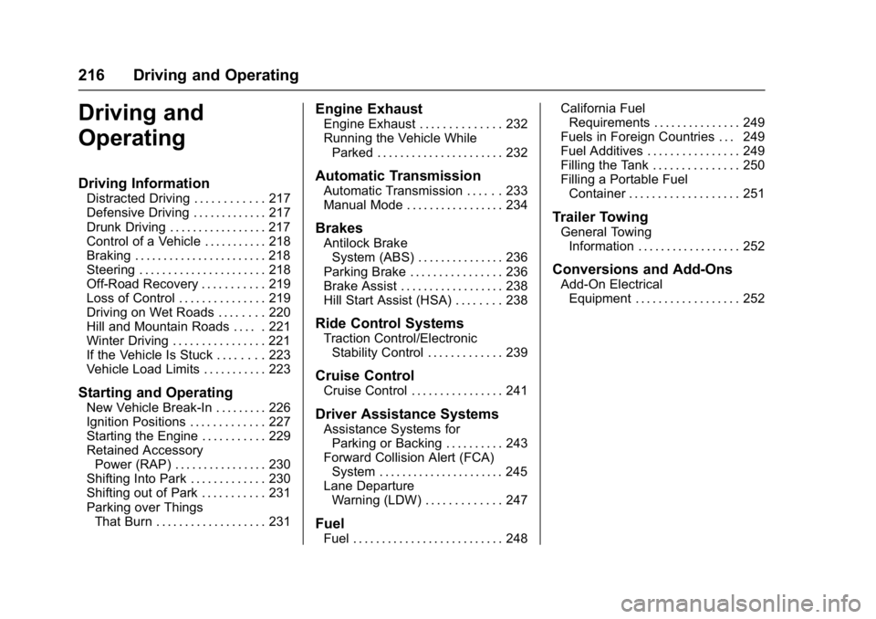 BUICK CASCADA 2016  Owners Manual Buick Cascada Owner Manual (GMNA-Localizing-U.S-9186636) - 2016 - crc -
3/9/16
216 Driving and Operating
Driving and
Operating
Driving Information
Distracted Driving . . . . . . . . . . . . 217
Defens