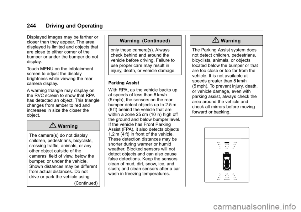 BUICK CASCADA 2016  Owners Manual Buick Cascada Owner Manual (GMNA-Localizing-U.S-9186636) - 2016 - crc -
3/9/16
244 Driving and Operating
Displayed images may be farther or
closer than they appear. The area
displayed is limited and o
