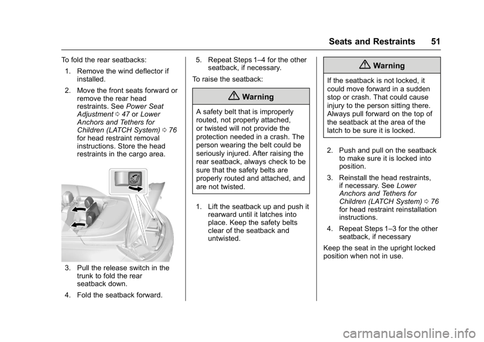 BUICK CASCADA 2016  Owners Manual Buick Cascada Owner Manual (GMNA-Localizing-U.S-9186636) - 2016 - crc -
3/9/16
Seats and Restraints 51
To fold the rear seatbacks:1. Remove the wind deflector if installed.
2. Move the front seats for