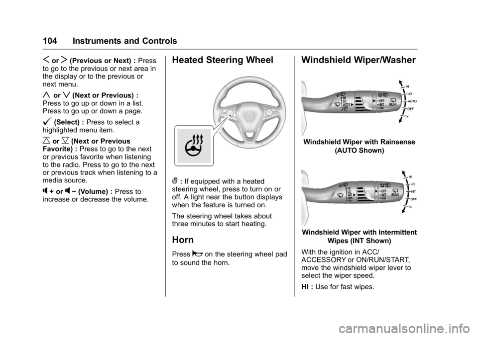 BUICK ENVISION 2016  Owners Manual Buick Envision Owner Manual (GMNA-Localizing-U.S./Canada/Mexico-
8534310) - 2016 - crc - 2/29/16
104 Instruments and Controls
SorT(Previous or Next) :Press
to go to the previous or next area in
the di