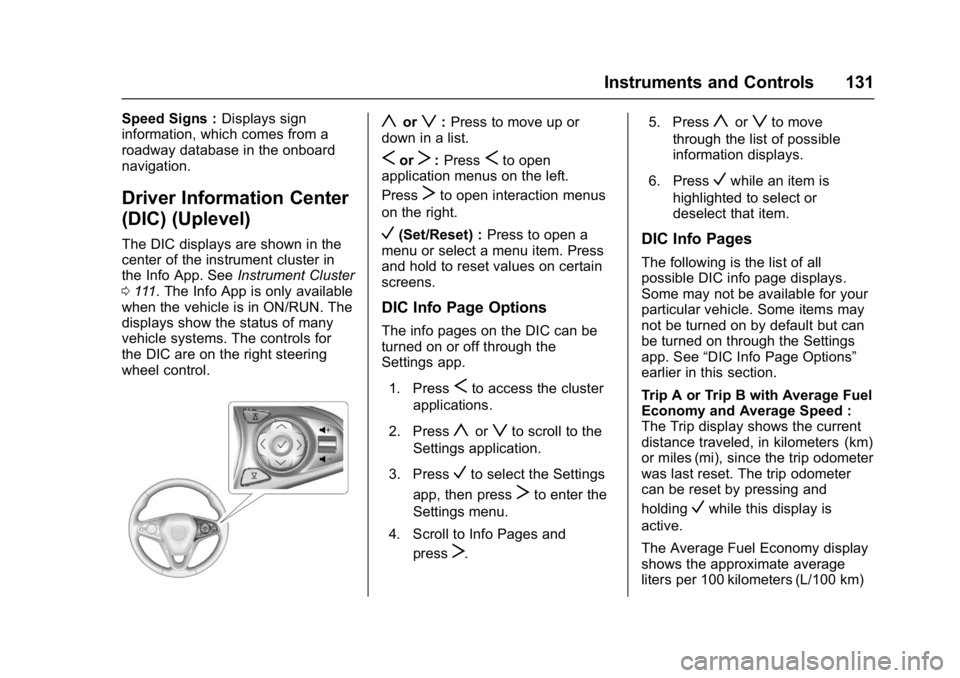 BUICK ENVISION 2016 Owners Manual Buick Envision Owner Manual (GMNA-Localizing-U.S./Canada/Mexico-
8534310) - 2016 - crc - 2/29/16
Instruments and Controls 131
Speed Signs :Displays sign
information, which comes from a
roadway databas BUICK ENVISION 2016 Owners Manual Buick Envision Owner Manual (GMNA-Localizing-U.S./Canada/Mexico-
8534310) - 2016 - crc - 2/29/16
Instruments and Controls 131
Speed Signs :Displays sign
information, which comes from a
roadway databas
