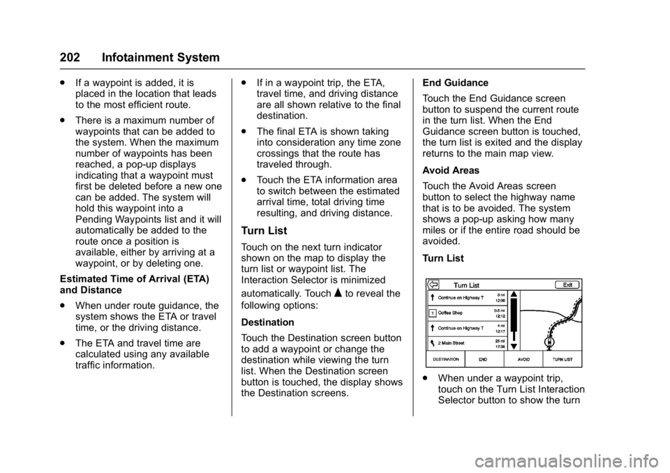 BUICK ENVISION 2016 Manual PDF Buick Envision Owner Manual (GMNA-Localizing-U.S./Canada/Mexico-
8534310) - 2016 - crc - 2/29/16
202 Infotainment System
.If a waypoint is added, it is
placed in the location that leads
to the most ef BUICK ENVISION 2016 Manual PDF Buick Envision Owner Manual (GMNA-Localizing-U.S./Canada/Mexico-
8534310) - 2016 - crc - 2/29/16
202 Infotainment System
.If a waypoint is added, it is
placed in the location that leads
to the most ef