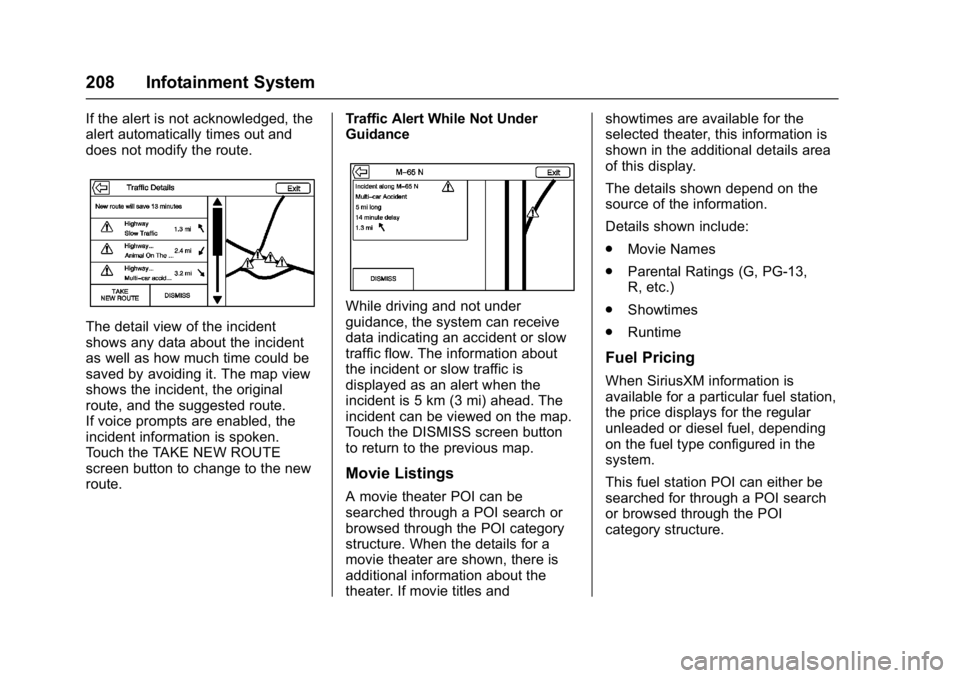 BUICK ENVISION 2016  Owners Manual Buick Envision Owner Manual (GMNA-Localizing-U.S./Canada/Mexico-
8534310) - 2016 - crc - 2/29/16
208 Infotainment System
If the alert is not acknowledged, the
alert automatically times out and
does no