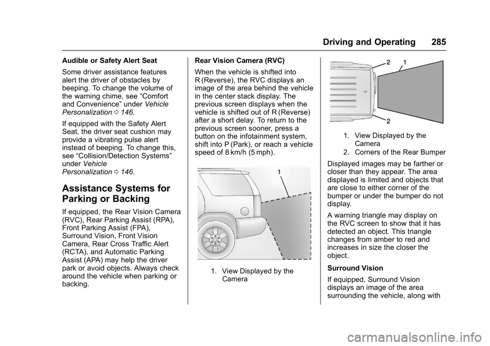 BUICK ENVISION 2016 Owners Manual Buick Envision Owner Manual (GMNA-Localizing-U.S./Canada/Mexico-
8534310) - 2016 - crc - 2/29/16
Driving and Operating 285
Audible or Safety Alert Seat
Some driver assistance features
alert the driver BUICK ENVISION 2016 Owners Manual Buick Envision Owner Manual (GMNA-Localizing-U.S./Canada/Mexico-
8534310) - 2016 - crc - 2/29/16
Driving and Operating 285
Audible or Safety Alert Seat
Some driver assistance features
alert the driver