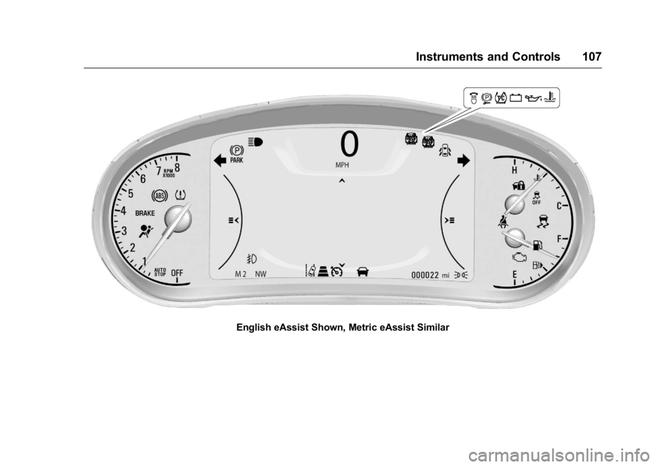 BUICK LACROSSE 2016  Owners Manual Buick LaCrosse Owner Manual (GMNA-Localizing-U.S./Canada/Mexico-
9159288) - 2016 - CRC - 10/5/15
Instruments and Controls 107
English eAssist Shown, Metric eAssist Similar 