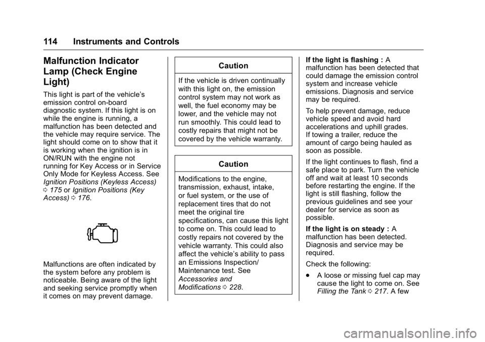 BUICK LACROSSE 2016 Owners Manual Buick LaCrosse Owner Manual (GMNA-Localizing-U.S./Canada/Mexico-
9159288) - 2016 - CRC - 10/5/15
114 Instruments and Controls
Malfunction Indicator
Lamp (Check Engine
Light)
This light is part of the BUICK LACROSSE 2016 Owners Manual Buick LaCrosse Owner Manual (GMNA-Localizing-U.S./Canada/Mexico-
9159288) - 2016 - CRC - 10/5/15
114 Instruments and Controls
Malfunction Indicator
Lamp (Check Engine
Light)
This light is part of the